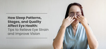 Learn the importance of sleep and its role in reducing continuous eye strain. Discover how REM sleep and restorative sleep improve vision, relieve symptoms of lack of sleep and stress, and enhance the eye-brain connection.