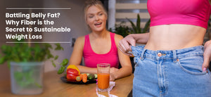 Battling Belly Fat? Why Fiber is the Secret to Sustainable Weight Loss
