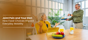 Joint Pain and Your Diet: How Food Choices Impact Everyday Mobility
