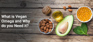 What Is Vegan Omega and Why Do You Need It?